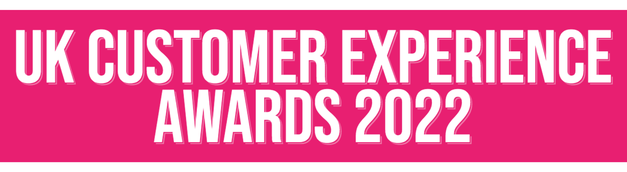 The UK Customer Experience Awards 2022 are now open