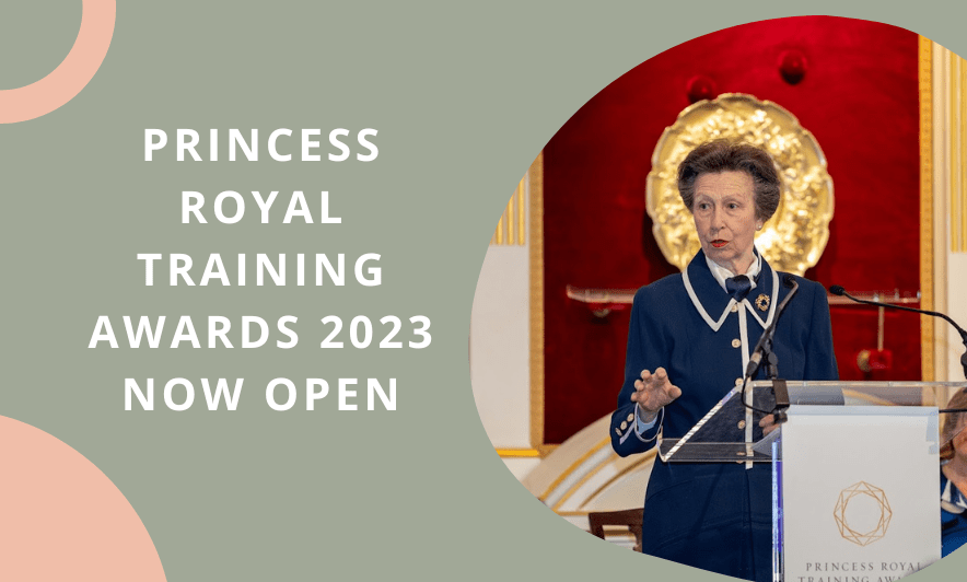 Princess Royal Training Awards 2023 now open!