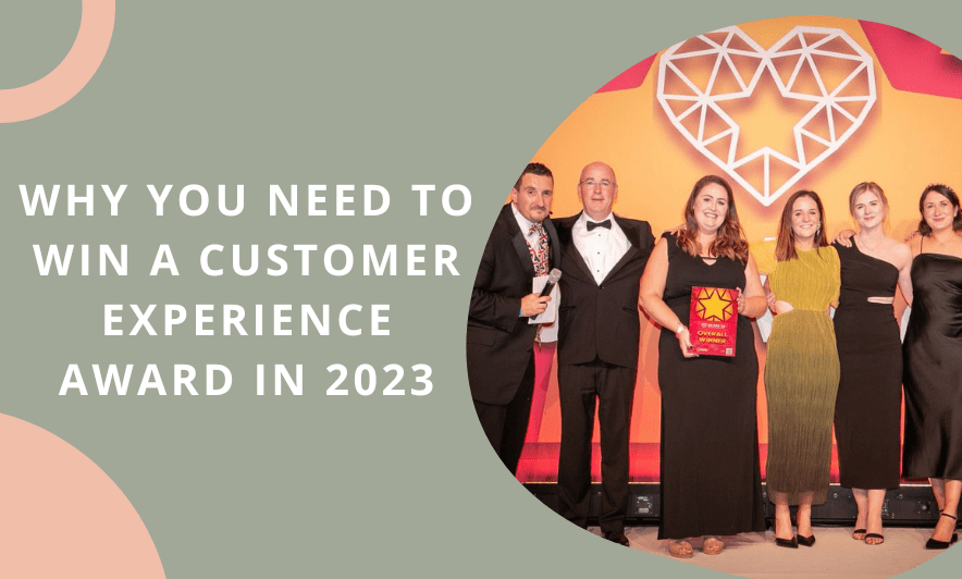 Why you need to win a Customer Experience Award in 2023