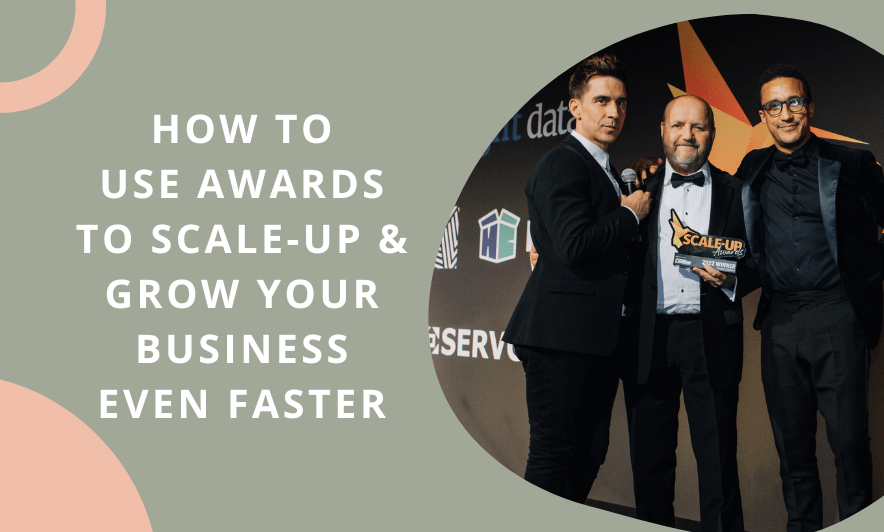 How to use Awards to Scale-Up and Grow your Business Faster